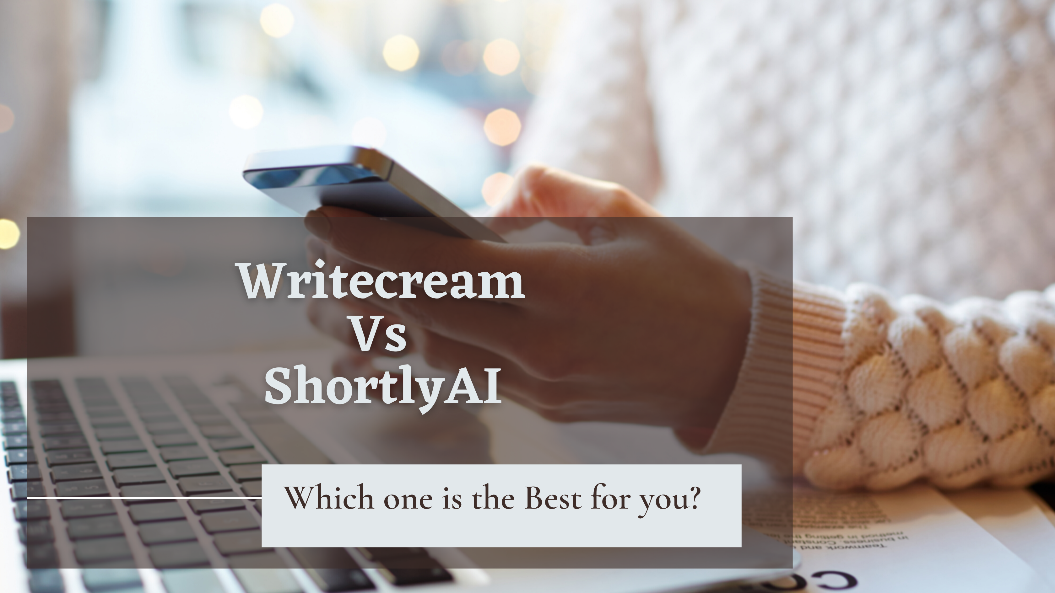 Writecream Vs ShortlyAI Comparison