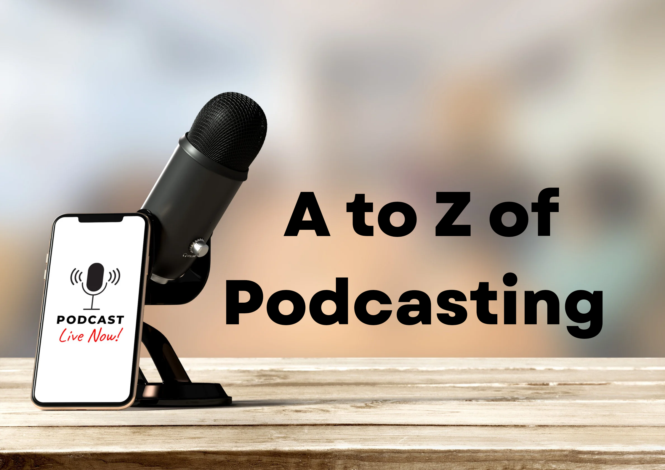 A to Z of Podcasting