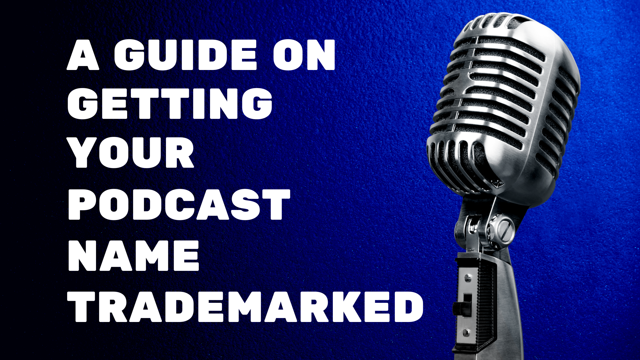 How To Trademark Podcast