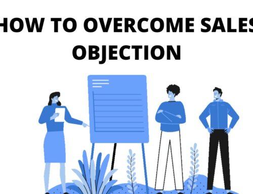 The Guide To Overcome Sales Objections