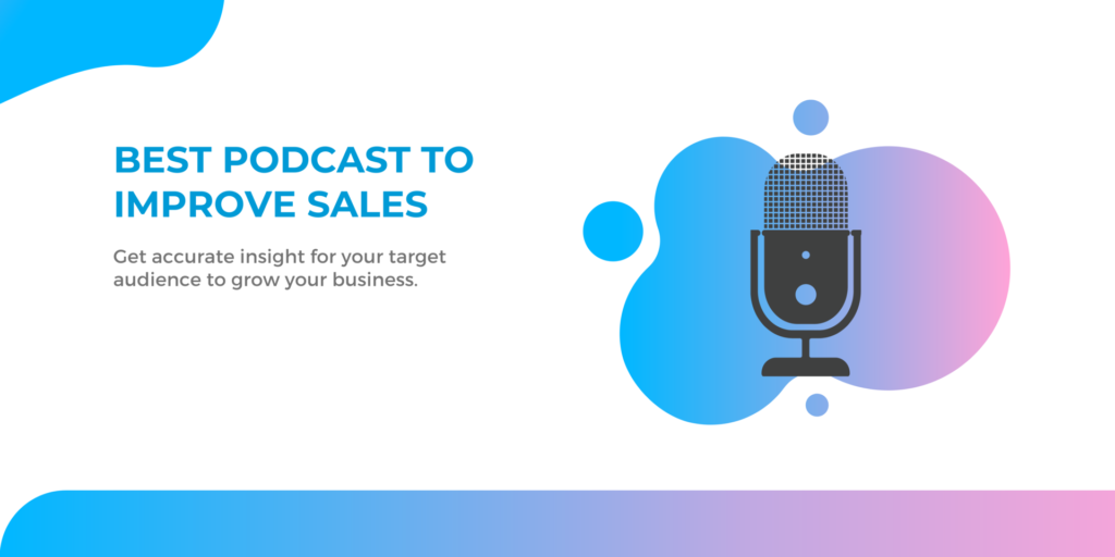 Best Sales Podcast To Improve Sales