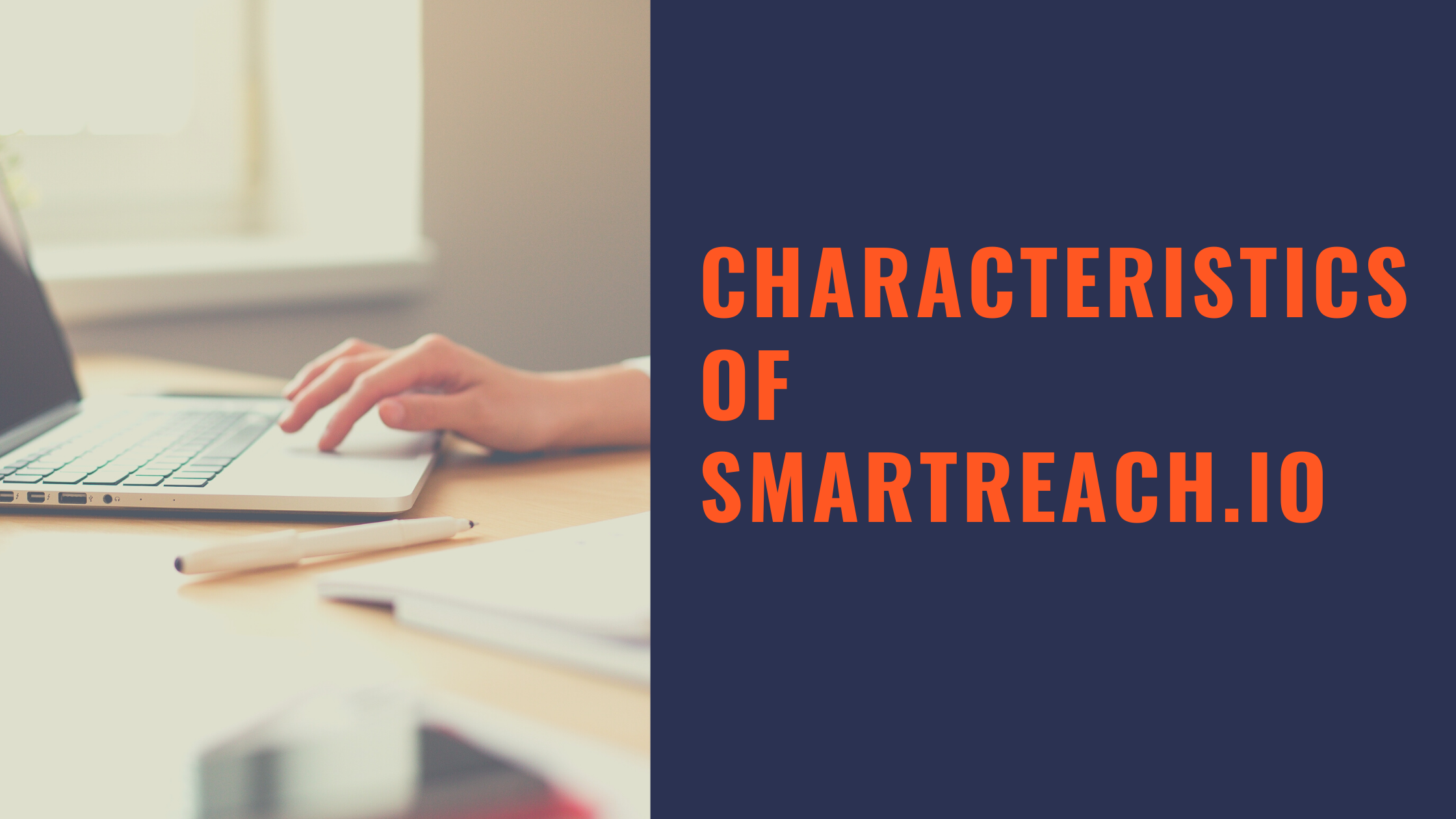 Characteristics of Smartreach.io