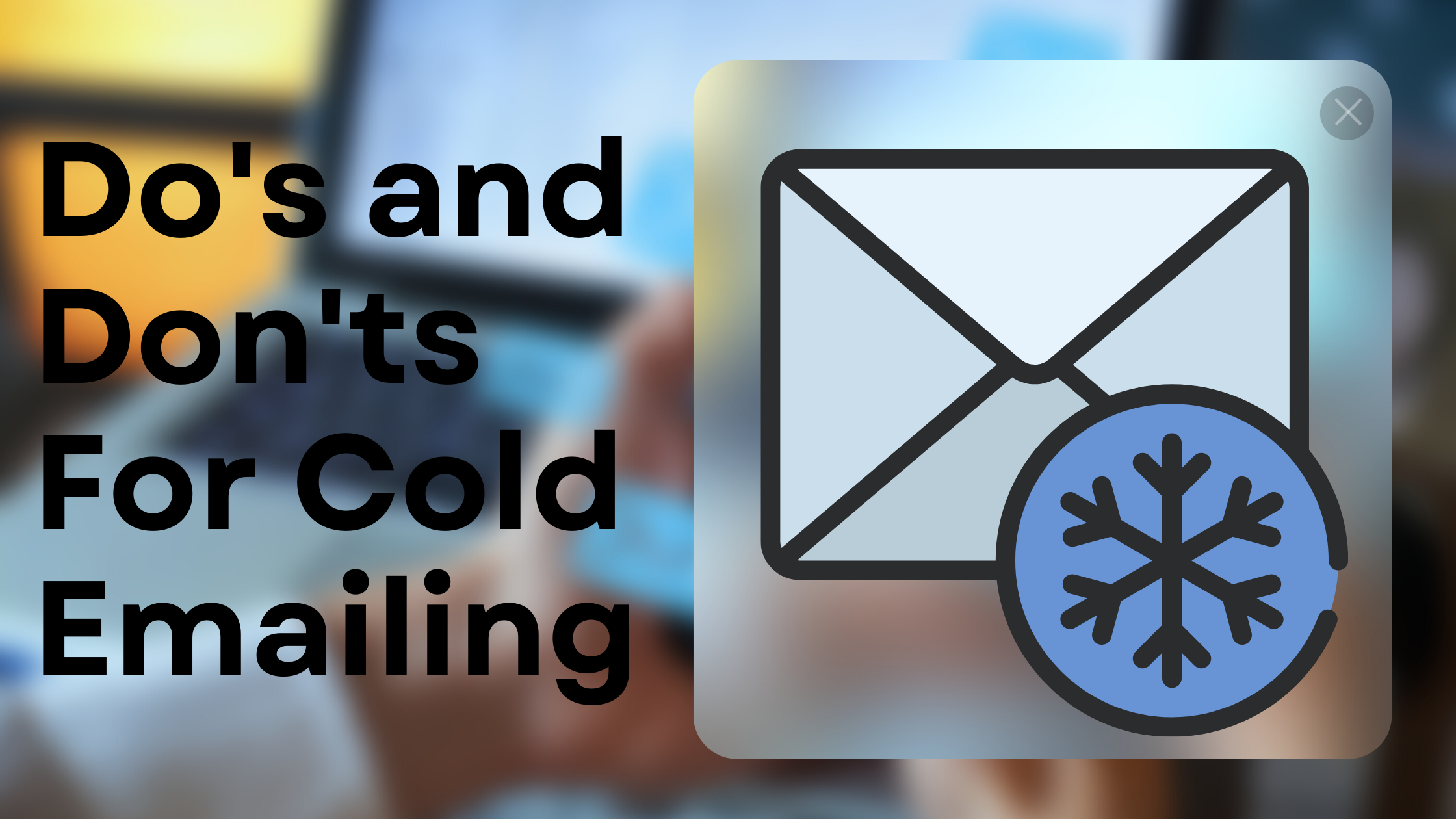 Do's and Don'ts for cold emailing