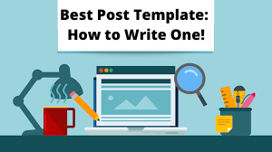 Best Post Template: How to Write One!