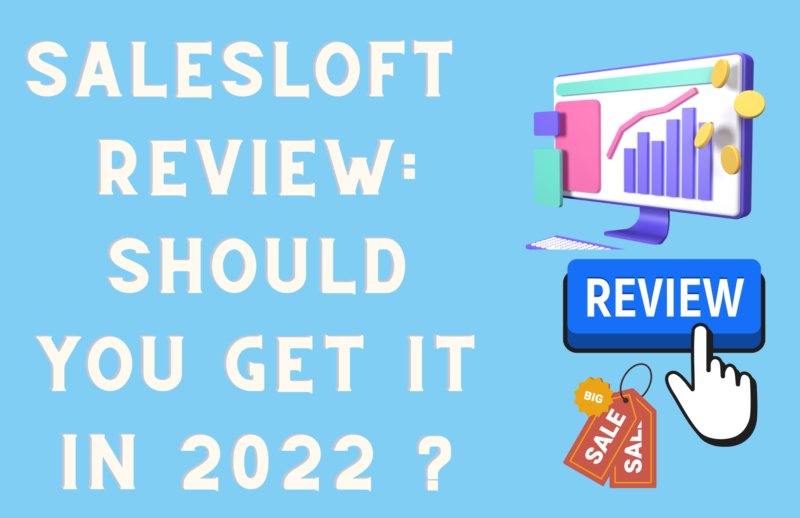 SalesLoft Review Should You Get It In 2022 ? Writecream
