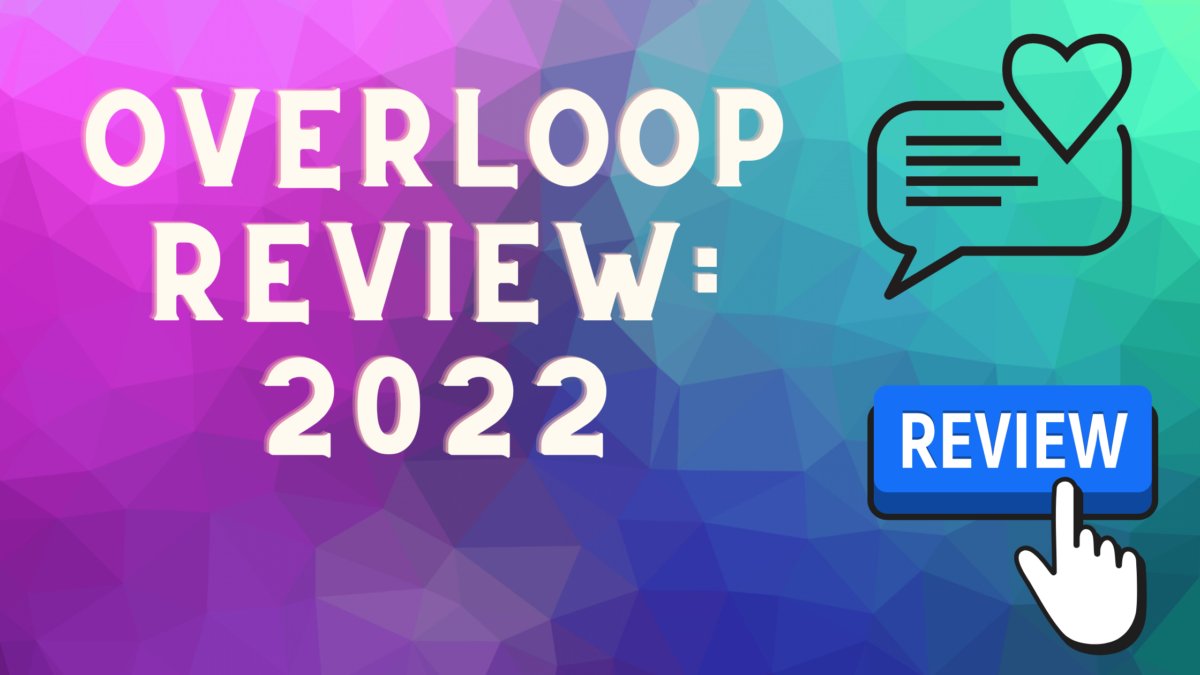 OVERLOOP FEATURE REVIEW: 2022 » Writecream