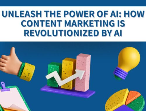 Unleash the Power of AI In Content Marketing: How Content Marketing is Revolutionized by AI
