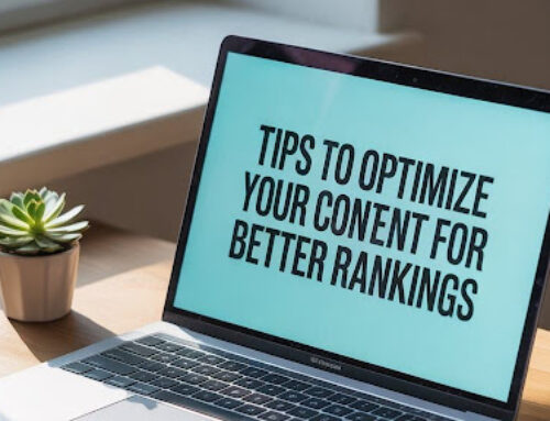 Tips to Optimize Your Content for Better Rankings